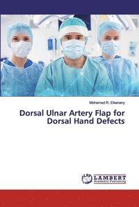 bokomslag Dorsal Ulnar Artery Flap for Dorsal Hand Defects