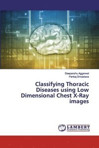 bokomslag Classifying Thoracic Diseases using Low Dimensional Chest X-Ray images