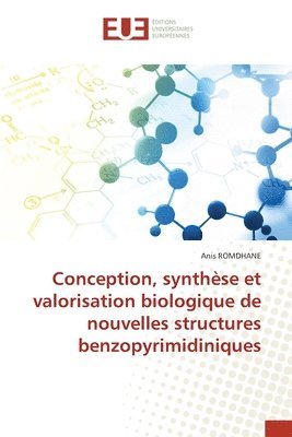 Conception, synthese et valorisation biologique de nouvelles structures benzopyrimidiniques 1