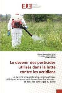 bokomslag Le devenir des pesticides utilises dans la lutte contre les acridiens