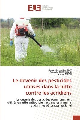 bokomslag Le devenir des pesticides utiliss dans la lutte contre les acridiens