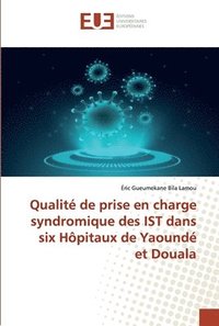 bokomslag Qualit de prise en charge syndromique des IST dans six Hpitaux de Yaound et Douala