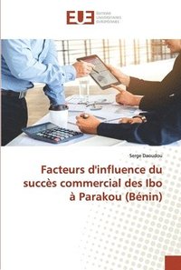 bokomslag Facteurs d'influence du succs commercial des Ibo  Parakou (Bnin)