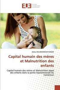 bokomslag Capital humain des mres et Malnutrition des enfants