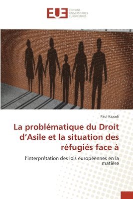 bokomslag problématique du Droit d'Asile et la situation des réfugiés face à