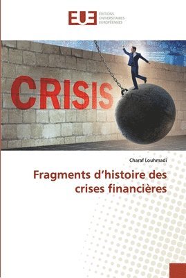 bokomslag Fragments d'histoire des crises financires