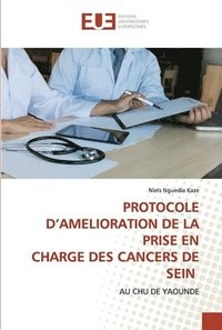 bokomslag Protocole d'Amelioration de la Prise En Charge Des Cancers de Sein