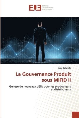 La Gouvernance Produit sous MIFID II 1