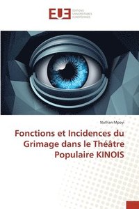 bokomslag Fonctions et Incidences du Grimage dans le Theatre Populaire KINOIS