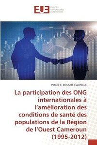 bokomslag La participation des ONG internationales  l'amlioration des conditions de sant des populations de la Rgion de l'Ouest Cameroun (1995-2012)