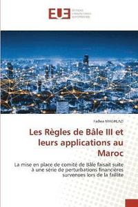 bokomslag Les Rgles de Ble III et leurs applications au Maroc