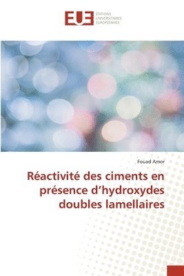 Reactivite des ciments en presence d'hydroxydes doubles lamellaires 1
