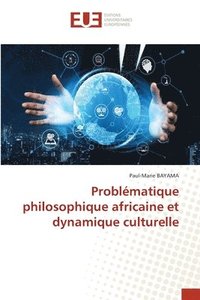 bokomslag Problematique philosophique africaine et dynamique culturelle