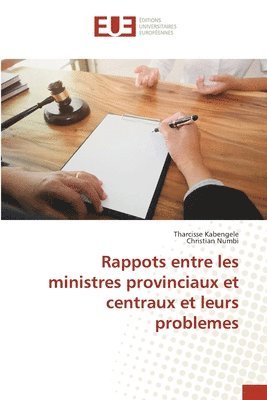 Rappots entre les ministres provinciaux et centraux et leurs problemes 1