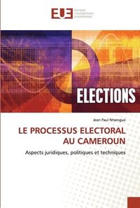 bokomslag Le Processus Electoral Au Cameroun