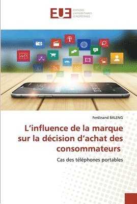 bokomslag L'influence de la marque sur la dcision d'achat des consommateurs