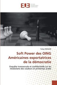 bokomslag Soft Power des OING Amricaines exportatrices de la dmocratie