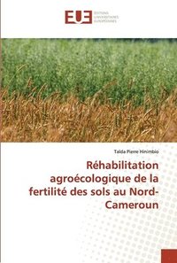 bokomslag Rhabilitation agrocologique de la fertilit des sols au Nord-Cameroun