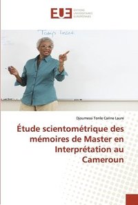 bokomslag tude scientomtrique des mmoires de Master en Interprtation au Cameroun