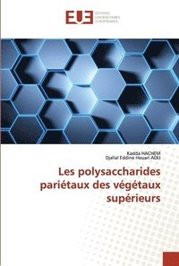 bokomslag Les polysaccharides paritaux des vgtaux suprieurs