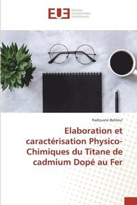 bokomslag Elaboration et caracterisation Physico-Chimiques du Titane de cadmium Dope au Fer