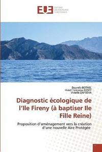 bokomslag Diagnostic cologique de l'Ile Fireny ( baptiser Ile Fille Reine)