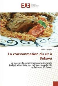 bokomslag La consommation du riz  Bukavu