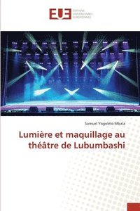 bokomslag Lumiere et maquillage au theatre de Lubumbashi