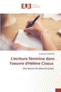 bokomslag L'ecriture feminine dans l'oeuvre d'Helene Cixous