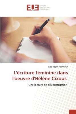 L'ecriture feminine dans l'oeuvre d'Helene Cixous 1