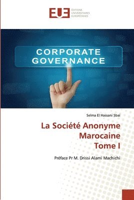 bokomslag La Societe Anonyme Marocaine Tome I