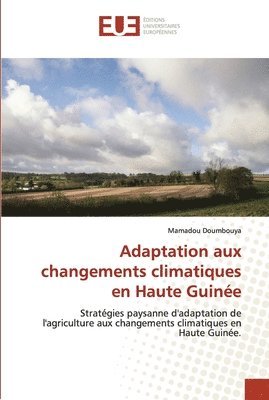 Adaptation aux changements climatiques en Haute Guine 1