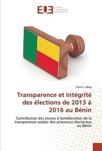 bokomslag Transparence et Intgrit des lections de 2013  2016 au Bnin