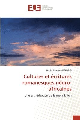 Cultures et critures romanesques ngro-africaines 1