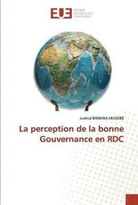 bokomslag La perception de la bonne Gouvernance en RDC