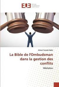 bokomslag La Bible de l'Ombudsman dans la gestion des conflits