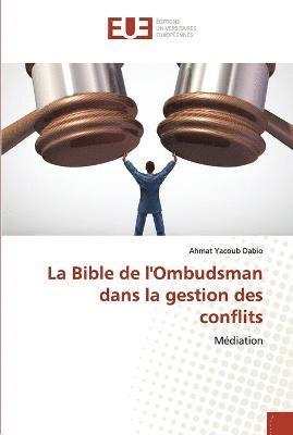 La Bible de l'Ombudsman dans la gestion des conflits 1