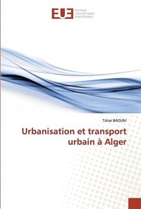 bokomslag Urbanisation et transport urbain a Alger