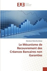 bokomslag Le Mcanisme de Recouvrement des Crances Bancaires non Garanties