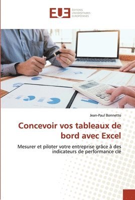 Jean-Paul Bonnetto - Concevoir vos tableaux de bord avec Excel, Häftad