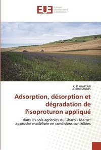 bokomslag Adsorption, dsorption et dgradation de l'isoproturon appliqu