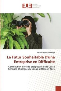 bokomslag Le Futur Souhaitable D'une Entreprise en Difficulte
