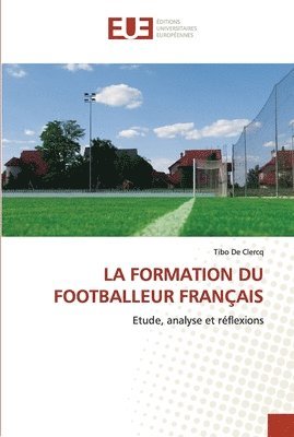 bokomslag La Formation Du Footballeur Franais