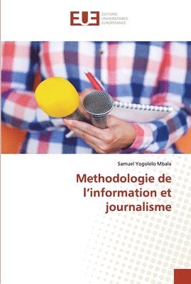 bokomslag Methodologie de l'information et journalisme