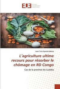 bokomslag L'agriculture ultime recours pour rsorber le chmage en RD Congo