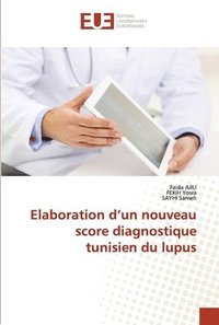 bokomslag Elaboration d'un nouveau score diagnostique tunisien du lupus