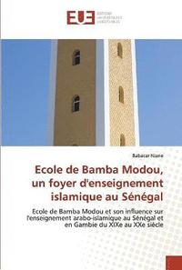 bokomslag Ecole de Bamba Modou, un foyer d'enseignement islamique au Senegal