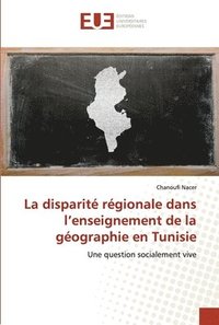 bokomslag La disparit rgionale dans l'enseignement de la gographie en Tunisie