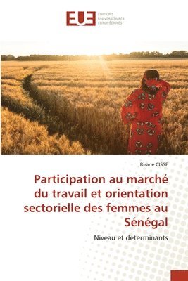 bokomslag Participation au march du travail et orientation sectorielle des femmes au Sngal