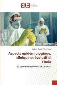 bokomslag Aspects pidmiologique, clinique et volutif d' Ebola
